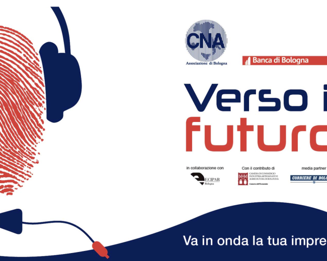 Verso il Futuro Cna Bologna: 10 scuole superiori di Bologna e 300 ragazzi verso l’impresa